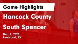 Hancock County  vs South Spencer  Game Highlights - Dec. 2, 2023