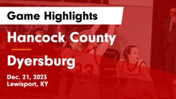Hancock County  vs Dyersburg  Game Highlights - Dec. 21, 2023