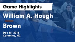William A. Hough  vs Brown  Game Highlights - Dec 16, 2016