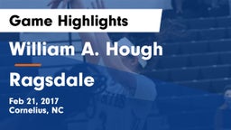 William A. Hough  vs Ragsdale  Game Highlights - Feb 21, 2017