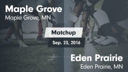 Matchup: Maple Grove High vs. Eden Prairie  2016