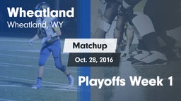 Matchup: Wheatland High vs. Playoffs Week 1 2016