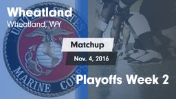 Matchup: Wheatland High vs. Playoffs Week 2 2016