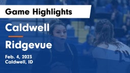 Caldwell  vs Ridgevue  Game Highlights - Feb. 4, 2023