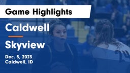 Caldwell  vs Skyview  Game Highlights - Dec. 5, 2023