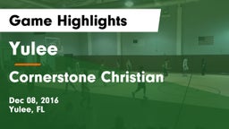 Yulee  vs Cornerstone Christian Game Highlights - Dec 08, 2016
