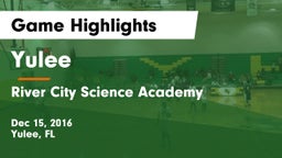Yulee  vs River City Science Academy Game Highlights - Dec 15, 2016