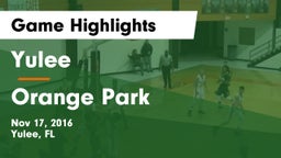 Yulee  vs Orange Park  Game Highlights - Nov 17, 2016