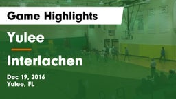 Yulee  vs Interlachen  Game Highlights - Dec 19, 2016