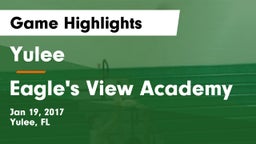Yulee  vs Eagle's View Academy Game Highlights - Jan 19, 2017