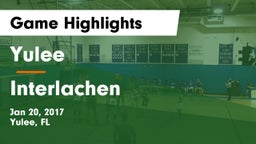 Yulee  vs Interlachen  Game Highlights - Jan 20, 2017
