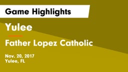 Yulee  vs Father Lopez Catholic  Game Highlights - Nov. 20, 2017