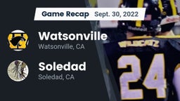 Recap: Watsonville  vs. Soledad  2022