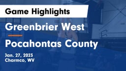 Greenbrier West  vs Pocahontas County  Game Highlights - Jan. 27, 2023