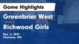 Greenbrier West  vs Richwood  Girls Game Highlights - Dec. 6, 2023