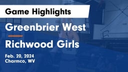 Greenbrier West  vs Richwood  Girls Game Highlights - Feb. 20, 2024