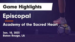 Episcopal  vs Academy of the Sacred Heart Game Highlights - Jan. 10, 2023