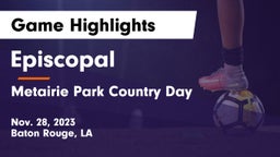 Episcopal  vs Metairie Park Country Day  Game Highlights - Nov. 28, 2023