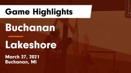 Buchanan  vs Lakeshore  Game Highlights - March 27, 2021