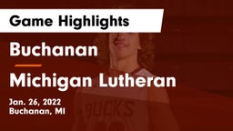 Buchanan  vs Michigan Lutheran  Game Highlights - Jan. 26, 2022