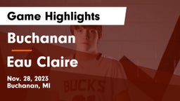 Buchanan  vs Eau Claire  Game Highlights - Nov. 28, 2023