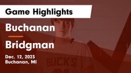 Buchanan  vs Bridgman  Game Highlights - Dec. 12, 2023