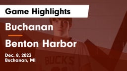 Buchanan  vs Benton Harbor  Game Highlights - Dec. 8, 2023