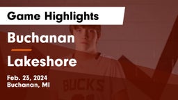 Buchanan  vs Lakeshore  Game Highlights - Feb. 23, 2024
