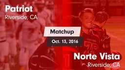Matchup: Patriot  vs. Norte Vista  2016