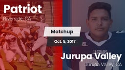 Matchup: Patriot  vs. Jurupa Valley  2017