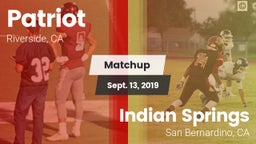Matchup: Patriot  vs. Indian Springs  2019