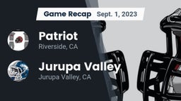 Recap: Patriot  vs. Jurupa Valley  2023