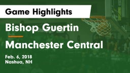 Bishop Guertin  vs Manchester Central  Game Highlights - Feb. 6, 2018