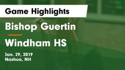 Bishop Guertin  vs Windham HS Game Highlights - Jan. 29, 2019