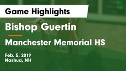 Bishop Guertin  vs Manchester Memorial HS Game Highlights - Feb. 5, 2019