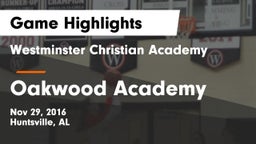 Westminster Christian Academy vs Oakwood Academy Game Highlights - Nov 29, 2016