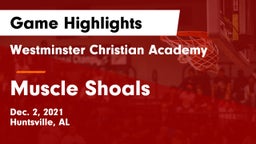 Westminster Christian Academy vs Muscle Shoals  Game Highlights - Dec. 2, 2021
