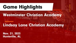 Westminster Christian Academy vs  Lindsay Lane Christian Academy Game Highlights - Nov. 21, 2023