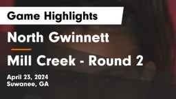 North Gwinnett  vs Mill Creek - Round 2 Game Highlights - April 23, 2024