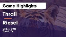 Thrall  vs Riesel  Game Highlights - Dec. 6, 2018