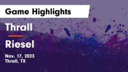 Thrall  vs Riesel  Game Highlights - Nov. 17, 2023