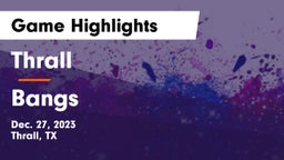 Thrall  vs Bangs  Game Highlights - Dec. 27, 2023