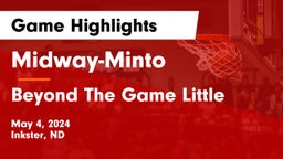 Midway-Minto  vs Beyond The Game Little Game Highlights - May 4, 2024