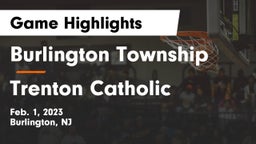 Burlington Township  vs Trenton Catholic Game Highlights - Feb. 1, 2023