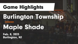 Burlington Township  vs Maple Shade Game Highlights - Feb. 8, 2023