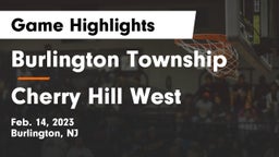 Burlington Township  vs Cherry Hill West  Game Highlights - Feb. 14, 2023
