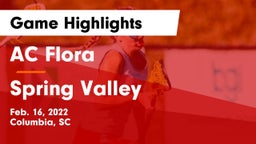 AC Flora  vs Spring Valley  Game Highlights - Feb. 16, 2022