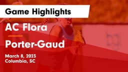 AC Flora  vs Porter-Gaud  Game Highlights - March 8, 2023