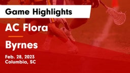 AC Flora  vs Byrnes  Game Highlights - Feb. 28, 2023