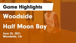 Woodside  vs Half Moon Bay  Game Highlights - June 25, 2021